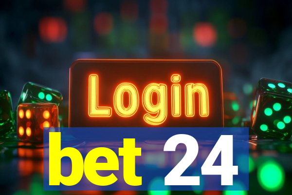 bet 24